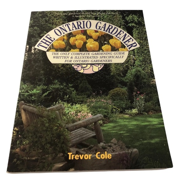 The Ontario Gardener By Trevor Cole - Complete Guide For Ontario Gardeners - Picture 1 of 5
